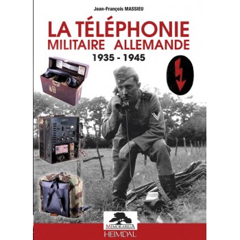 LA TÉLÉPHONIE MILITAIRE ALLEMANDE 1935-1945