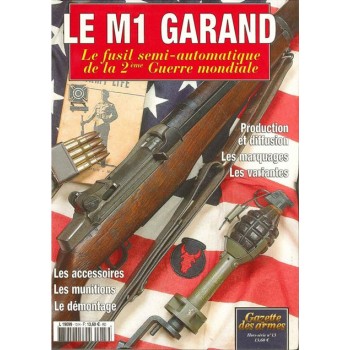 LE M1 GARAND. HORS-SÉRIE GAZETTE DES ARMES N°13