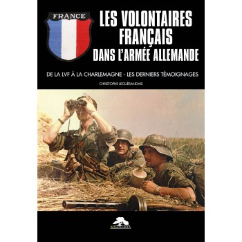 LES VOLONTAIRES FRANÇAIS DANS L’ARMÉE ALLEMANDE. LIVRE + DVD