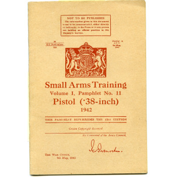 MANUEL TECHNIQUE BRITANNIQUE PISTOL (.38-inch) SMALL ARMS TRAINING 1942