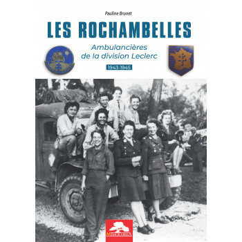 LES ROCHAMBELLES - AMBULANCIÈRES DE LA DIVISION LECLERC