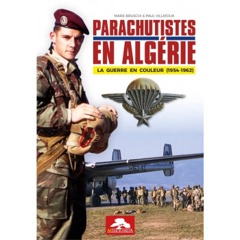 PARACHUTISTES EN ALGERIE - LA GUERRE EN COULEUR 1954-1962